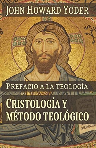 Prefacio a la teologÃ­a: CristologÃ­a y mÃ©todo teolÃ³gico (Spanish Edition)