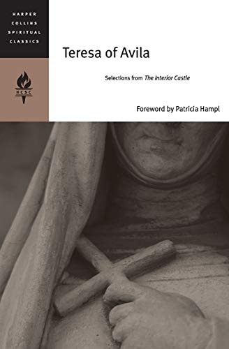Teresa of Avila: Selections from The Interior Castle (HarperCollins Spiritual Classics)