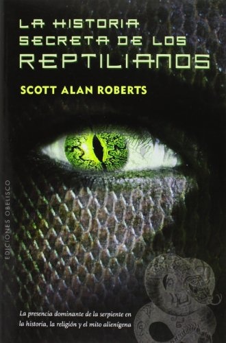 La historia secreta de los reptilianos (ESTUDIOS Y DOCUMENTOS) (Spanish Edition)
