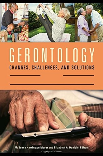 Gerontology [2 volumes]: Changes, Challenges, and Solutions