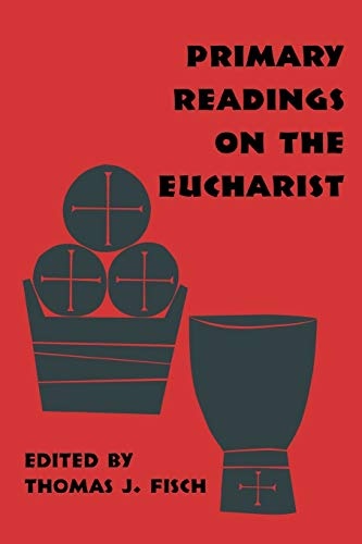 Primary Readings on the Eucharist (Pueblo Books)