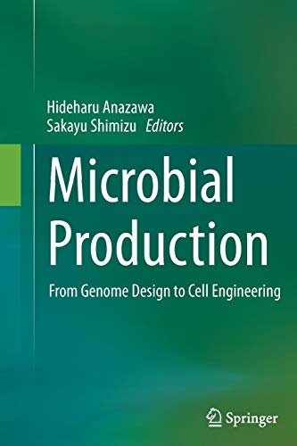 Microbial Production: From Genome Design to Cell Engineering
