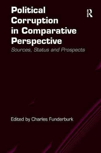 Political Corruption in Comparative Perspective: Sources, Status and Prospects