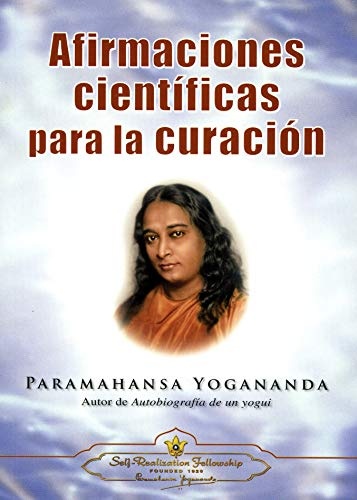 Afirmaciones Cientificas para la Curacion (Scientific Healing Affirmations) (Spanish Edition)