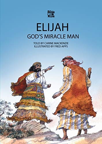 Elijah: Godâs Miracle Man (Bible Wise)