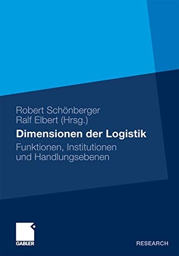 Dimensionen der Logistik: Funktionen, Institutionen und Handlungsebenen (German Edition)