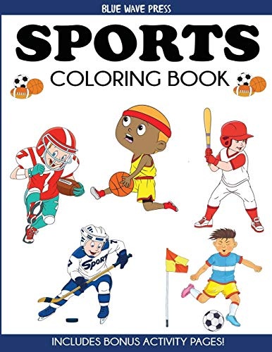 Sports Coloring Book: For Kids, Football, Baseball, Soccer, Basketball, Tennis, Hockey - Includes Bonus Activity Pages (Coloring Books for Kids)