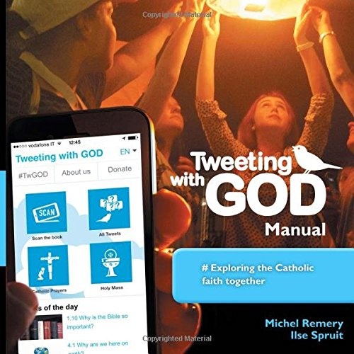 Tweeting with God Manual: Exploring the Catholic Faith Together