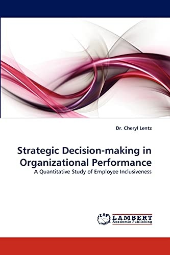 Strategic Decision-making in Organizational Performance: A Quantitative Study of Employee Inclusiveness
