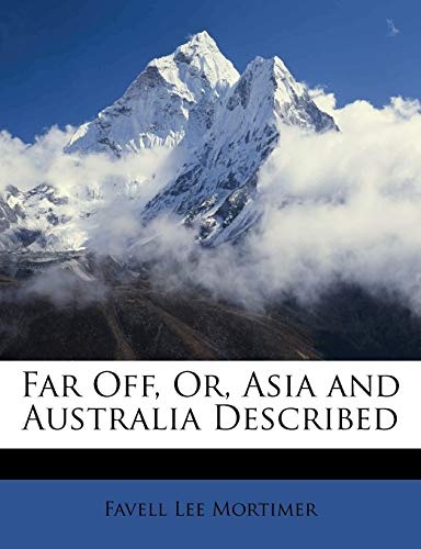 Far Off, Or, Asia and Australia Described