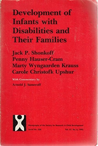 Development of Infants with Disabilities and their Families (Monographs of the Society for Research in Child Development)