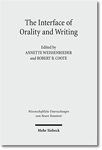 The Interface of Orality and Writing: Speaking, Seeing, Writing in the Shaping of New Genres (Wissenschaftliche Untersuchungen Zum Neuen Testament)