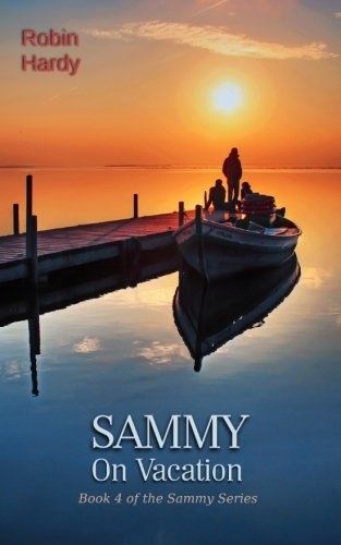 Sammy: On Vacation: Book 4 of the Sammy Series (Volume 4)