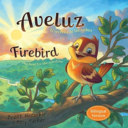 Aveluz/Firebird (Bilingual): El secreto de las nubes/He lived for the sunshine (Spanish and English Edition)