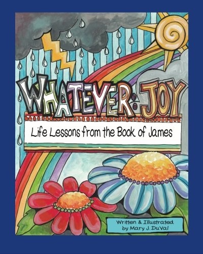 Whatever: JOY: Life Lessons from the Book of James