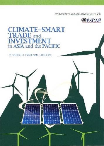 Climate-smart Trade and Investment in Asia and the Pacific: Towards a Triple-win Outcome (Studies in Trade and Investment)