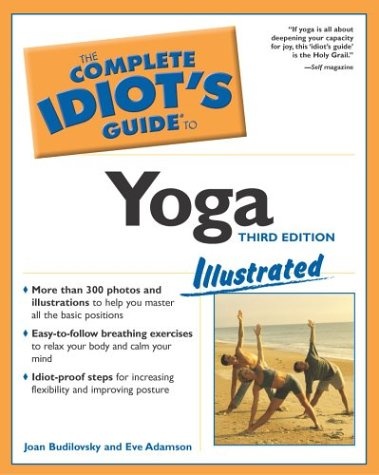 The Complete Idiot's Guide to Yoga Illustrated, Third Edition