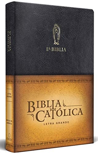 La Biblia CatÃ³lica: TamaÃ±o grande, EdiciÃ³n letra grande piel negra, con Virgen de Guadalupe (Spanish Edition)