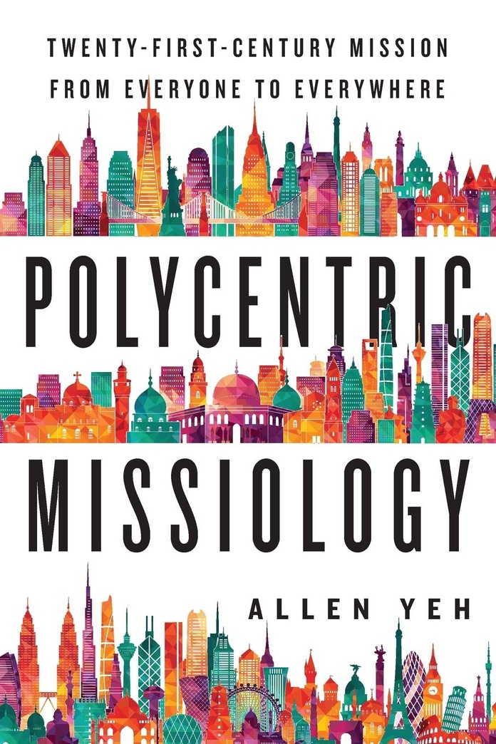 Polycentric Missiology: 21st-Century Mission from Everyone to Everywhere