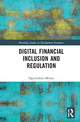 Digital Financial Inclusion and Regulation (Routledge Studies in Development Economics)