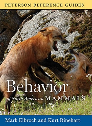 Peterson Reference Guide to the Behavior of North American Mammals (Peterson Reference Guides)