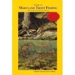 Guide to Maryland Trout Fishing: The Catch and Release Streams