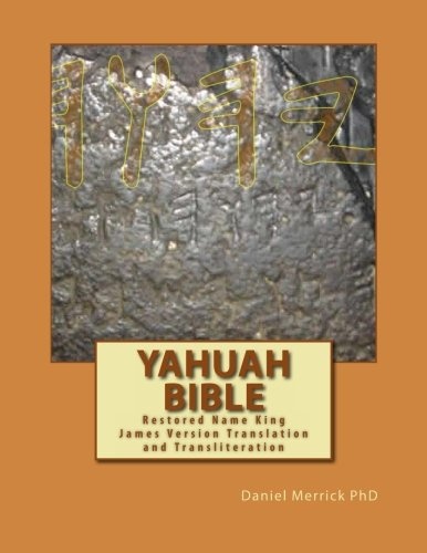 Yahuah Bible: Restored Name King James Version Translation and Transliteration