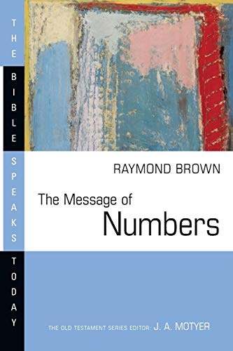 The Message of Numbers: Journey to the Promised Land (Bible Speaks Today)