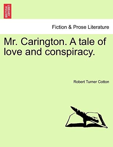 Mr. Carington. A tale of love and conspiracy.