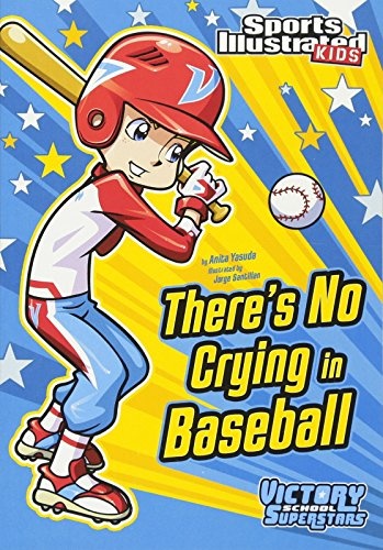 There's No Crying in Baseball (Sports Illustrated Kids Victory School Superstars)