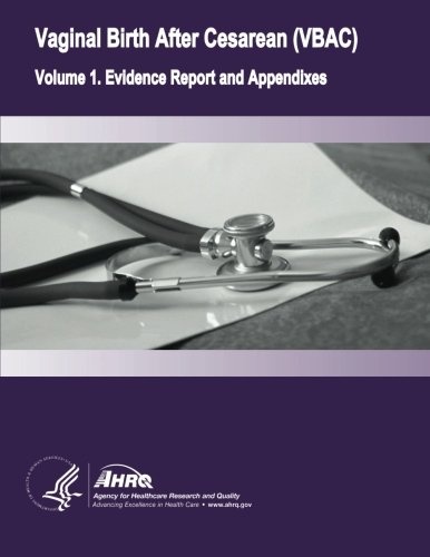 Vaginal Birth After Cesarean (VBAC): Volume 1. Evidence Report and Appendixes
