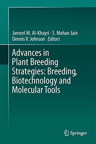 Advances in Plant Breeding Strategies: Breeding, Biotechnology and Molecular Tools