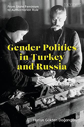 Gender Politics in Turkey and Russia: From State Feminism to Authoritarian Rule