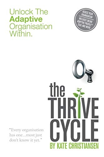 The Thrive Cycle: Unlock The Adaptive Organisation Within