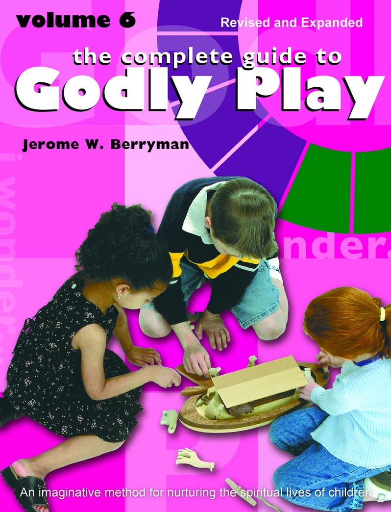 The Complete Guide to Godly Play: Volume 6 (Godly Play, 6)