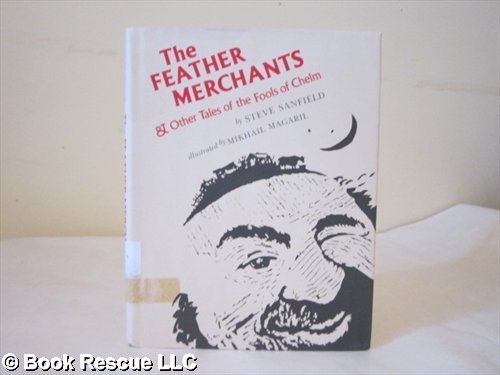 The Feather Merchants and Other Tales of the Fools of Chelm