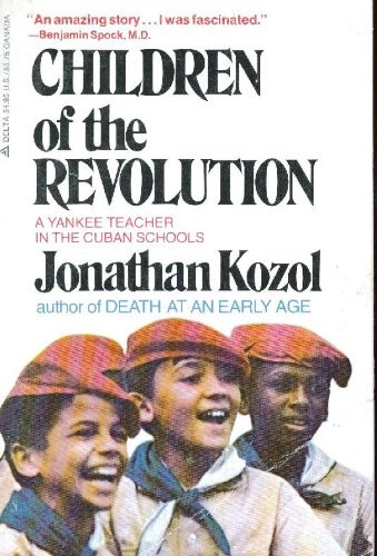 Children of the revolution: A Yankee teacher in the Cuban schools