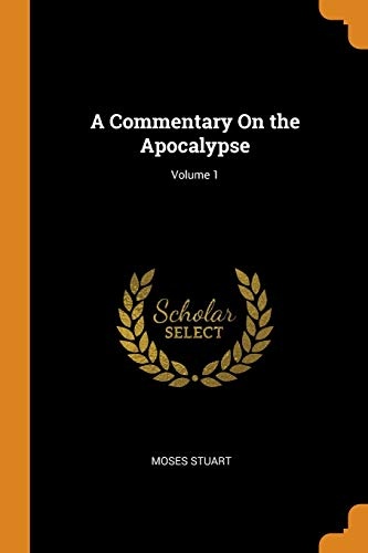 A Commentary on the Apocalypse; Volume 1