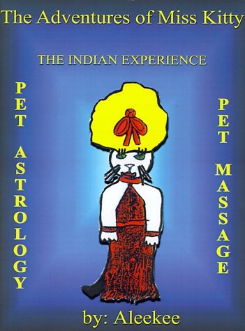 The Adventures of Miss Kitty: Pet Astrology, Pet Massage, and the Indian Experience