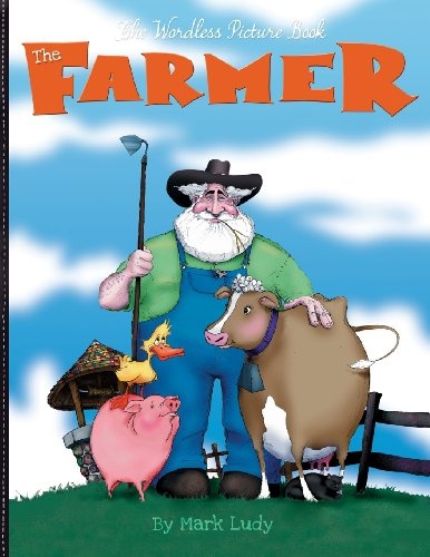 The Farmer: The Wordless Picture Book