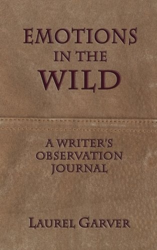 Emotions in the Wild: A Writer's Observation Journal