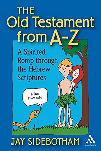 The Old Testament from A-Z: A Spirited Romp Through the Hebrew Scriptures