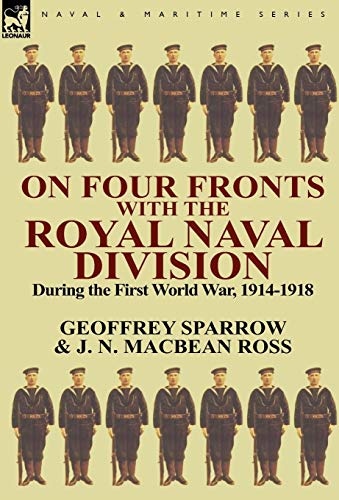 On Four Fronts with the Royal Naval Division During the First World War 1914-1918