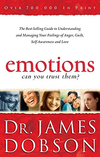 Emotions: Can You Trust Them? : The Best-Selling Guide to Understanding and Managing Your Feelings of Anger, Guilt, Self-Awareness and Love