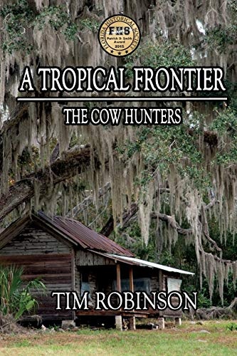 A Tropical Frontier: The Cow Hunters