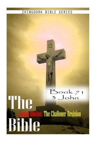 The Bible Douay-Rheims, the Challoner Revision- Book 71 3 John