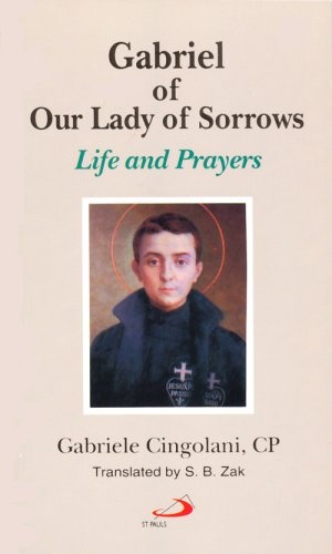 Gabriel of Our Lady of Sorrows: Life and Prayers