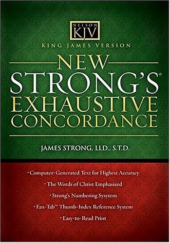 New Strong's Exhaustive Concordance: King James Version