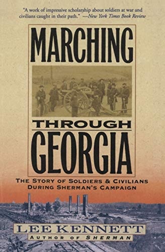 Marching Through Georgia: The Story of Soldiers and Civilians During Sherman's Campaign