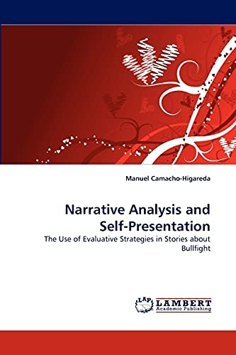 Narrative Analysis and Self-Presentation: The Use of Evaluative Strategies in Stories about Bullfight
